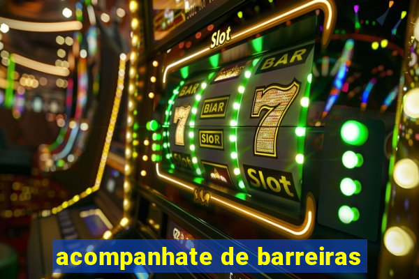 acompanhate de barreiras